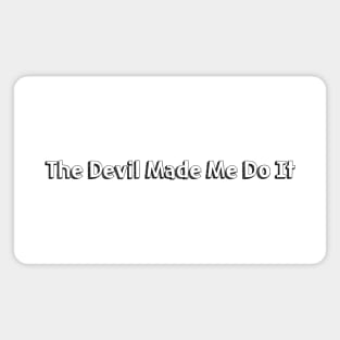 The Devil Made Me Do It // Typography Design Magnet